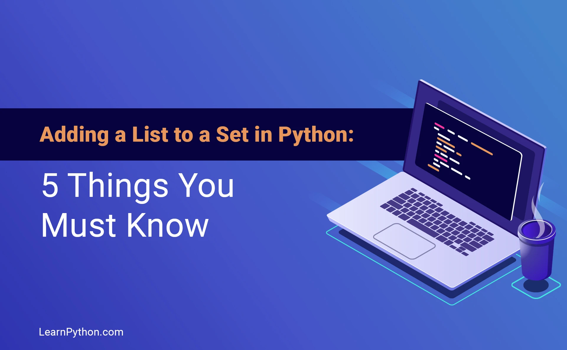 Adding a List to a Set in Python: 5 Things You Must Know