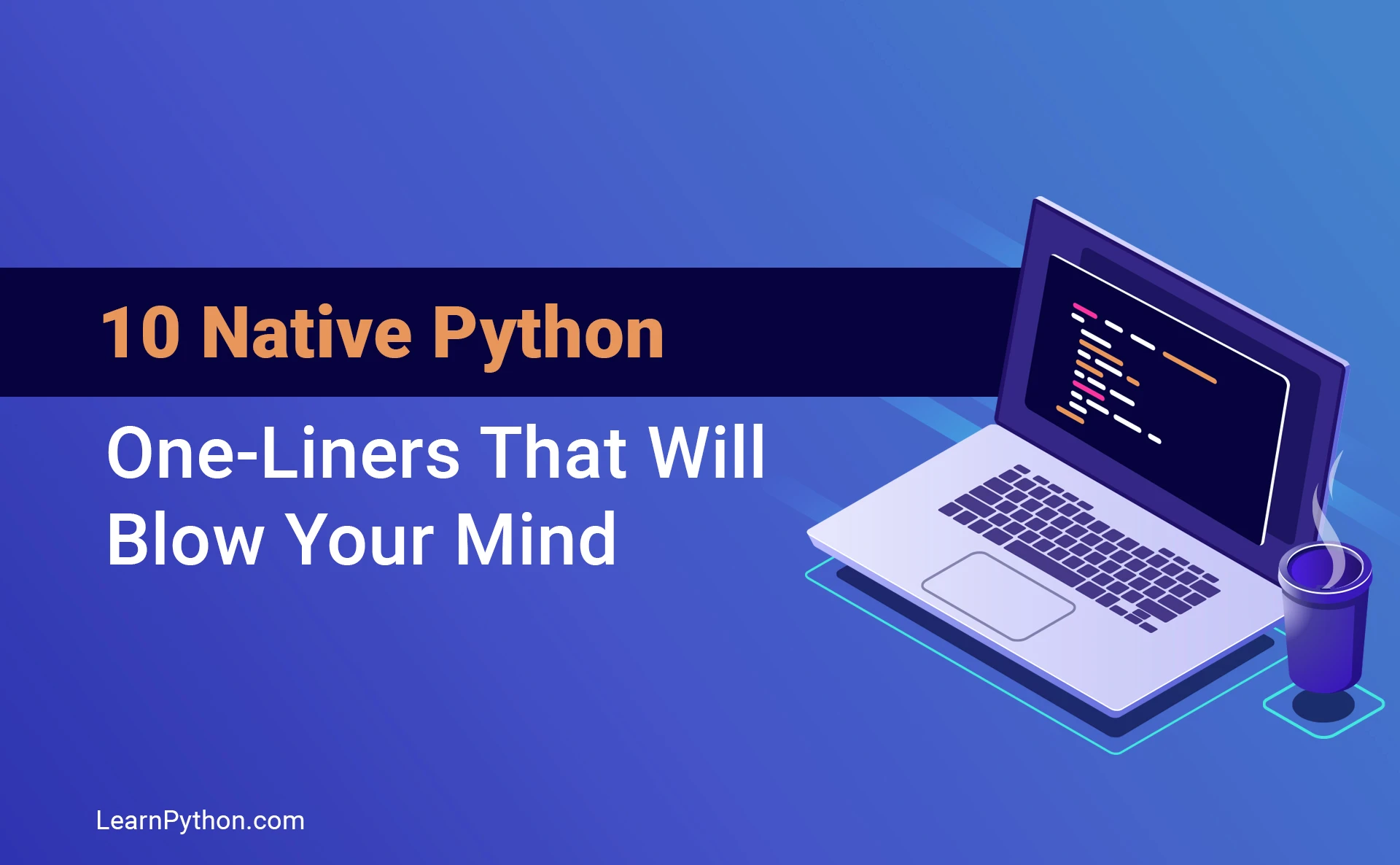 10 Native Python One-Liners That Will Blow Your Mind