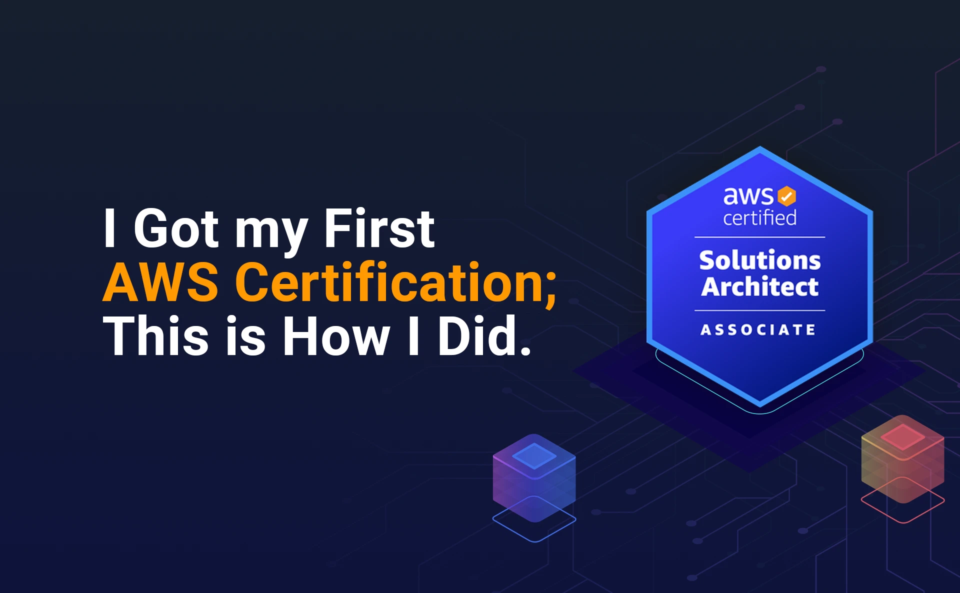 I Got my First AWS Certification; This is How I Did.