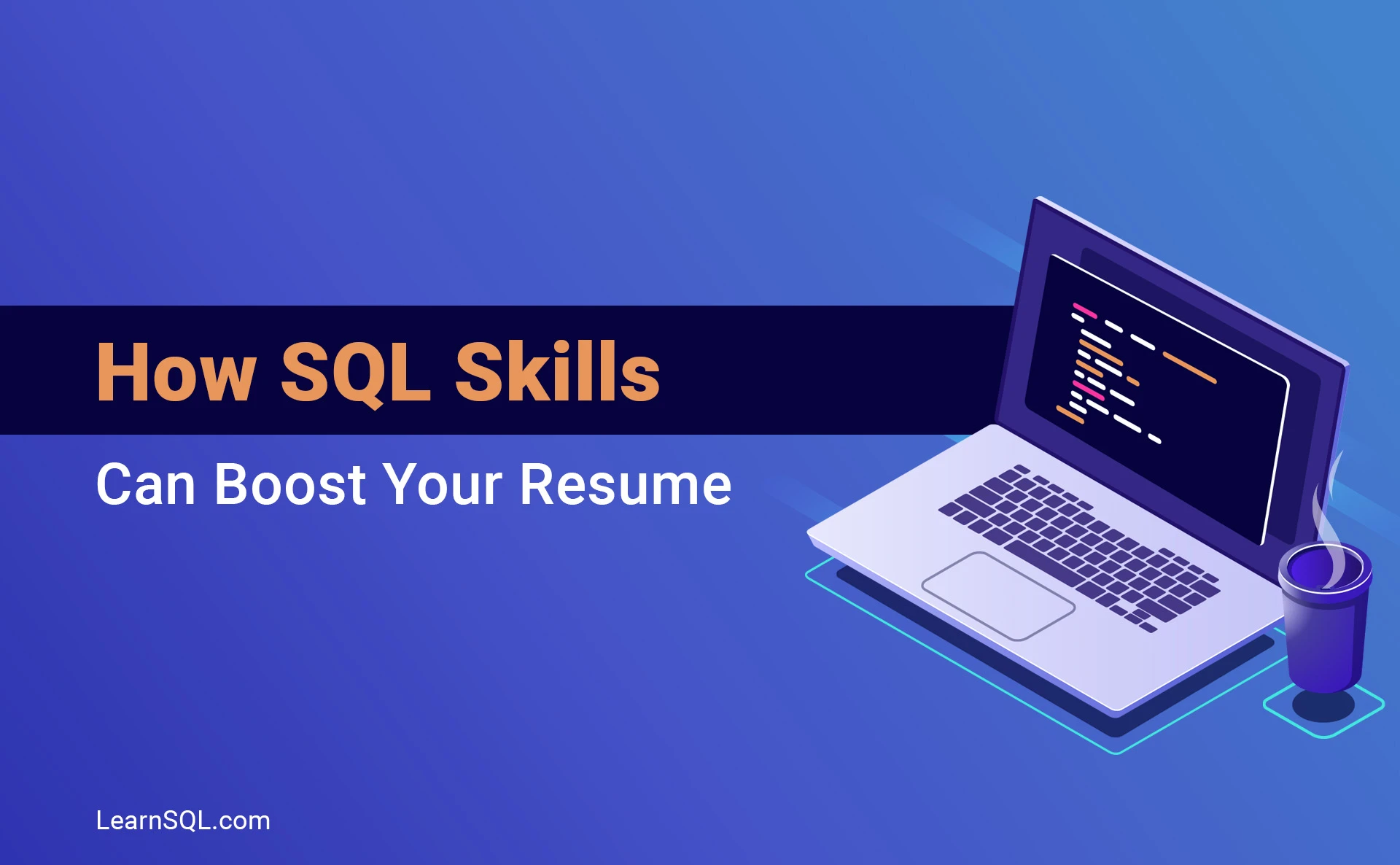 How SQL Skills Can Boost Your Resume